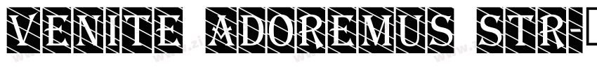 Venite Adoremus Str字体转换